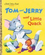 Tom & Jerry Meet Little Quack Little Golden Book (Little Golden Books) (en Inglés)
