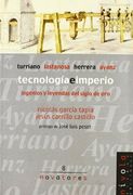 Tecnología e imperio. Turriano, Lastanosa, Herrera, Ayanz. (Novatores)