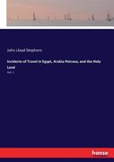 Incidents of Travel in Egypt, Arabia Petraea, and the Holy Land: Vol. 1 de John Lloyd Stephens(Hansebooks) (en Inglés)