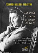 La vida es bella a pesar de todo: Las claves de la espiritualidad de Etty Hillesum