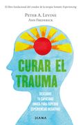 Curar el trauma - Levine, Peter A, - DIANA EDITORIAL