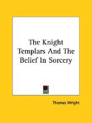 the knight templars and the belief in sorcery (en Inglés)