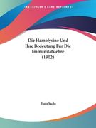 Die Hamolysine Und Ihre Bedeutung Fur Die Immunitatslehre (1902) (en Alemán)