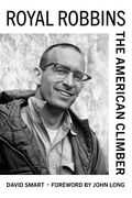 Royal Robbins: The American Climber (en Inglés)