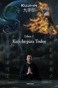 Kuji-In Para Todos: Volume 1 (Kuji-In Español)