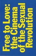 Free to Love: The Cinema of the Sexual Revolution (en Inglés)