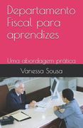 Departamento Fiscal para aprendizes: Uma abordagem prática (in Portuguese)