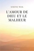 L'amour de Dieu et le malheur: suivi de de "L'Amour, le Mal et le Malheur" (en Francés)
