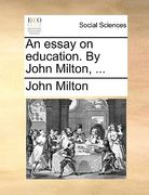 an essay on education. by john milton, ... (en Inglés)