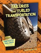Failures That Fueled Transportation (Fantastic Failures: From Flops to Fortune) (en Inglés)