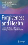 Forgiveness and Health: Scientific Evidence and Theories Relating Forgiveness to Better Health (en Inglés)