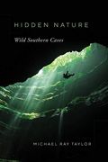 Hidden Nature: Wild Southern Caves (en Inglés)