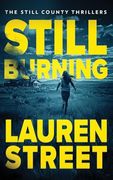 Still Burning (The Still County Thrillers) (en Inglés)