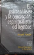 El psicoanalisis y la concepcion espiritualista del hombre