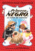 La Princesa de Negro Y La Feria de Ciencias / The Princess in Black and the Science Fair Scare (in Spanish)