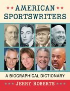American Sportswriters: A Biographical Dictionary (en Inglés)