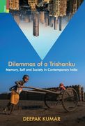 Dilemmas of a Trishanku: Memory, Self, and Society in Contemporary India (en Inglés)