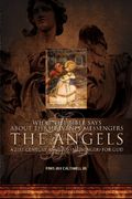what the bible says about the heavenly messengers: the angels - a 21st century angelos (messenger) for god (en Inglés)