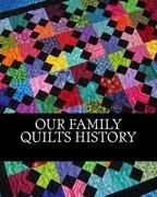 Our Family Quilt History (en Inglés)