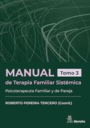 Manual de Terapia Familiar Sistemica. Psicoterapeuta Familiar y d e Pareja. Tomo 3