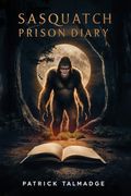 Sasquatch Prison Diary (en Inglés)