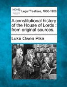 a constitutional history of the house of lords: from original sources. (en Inglés)