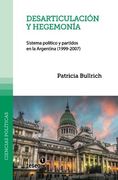Desarticulación y Hegemonía: Sistema Político y Partidos en la Argentina (1999-2007)