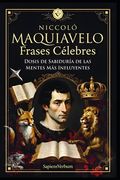 Maquiavelo Frases Célebres: Dosis de Sabiduría de las Mentes Más Influyentes