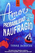 Amor con probabilidad de naufragio: una biografía