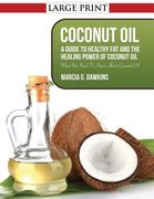 Coconut Oil: A Guide to Healthy Fat and the Healing Power of Coconut Oil (en Inglés)
