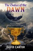 The Chalice of the Dawn: An exciting tale full of strange creatures and dark magic (en Inglés)