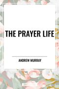 The Prayer Life (en Inglés)