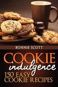 cookie indulgence: 150 easy cookie recipes (en Inglés)