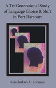 a tri-generational study of language choice & shift in port harcourt (en Inglés)