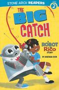 The big Catch (Stone Arch Readers Level 2: A Boy, his Robot) (en Inglés)
