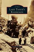 Lake Tahoe's Railroads (en Inglés)