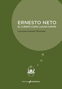 ERNESTO NETO . El cuerpo como lugar común