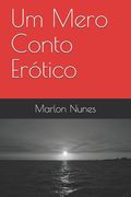 Um Mero Conto Erótico (en Portugués)