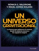 Un Universo Gravitacional: La Fuerza que Gobierna el Cosmos, de la Materia Oscura a los Agujeros Negros