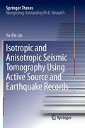 Isotropic and Anisotropic Seismic Tomography Using Active Source and Earthquake Records (en Inglés)