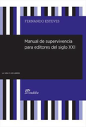 Manual de Supervivencia Para Editores del Siglo xxi (in Spanish)