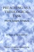preaching as a theological task: world, gospel, scripture in honor of david buttrick (en Inglés)