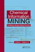 Chemical Information Mining: Facilitating Literature-Based Discovery (en Inglés)