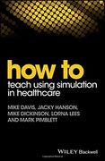 How to Teaching Using Simulation in Healthcare (en Inglés)