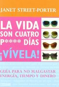 La vida son cuatro p**** días ¡Vívela!: Para aprovechar el tiempo (Fuera de colección) (in Spanish)