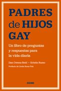 Padres de Hijos Gay.: Un Libro de Preguntas Y Respuestas Para La Vida Diaria