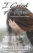 I Cried a River: The Journey from Tears to Triumph (en Inglés)