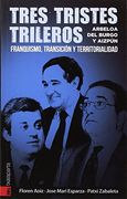 TRES TRISTES TRILEROS: Arbeloa, Del Burgo y Aizpn. Franquismo, transición y territorialidad (ORREAGA)