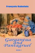 Gargantua and Pantagruel Book 2 (en Inglés)