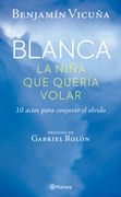 Blanca, la Niña que Quería Volar